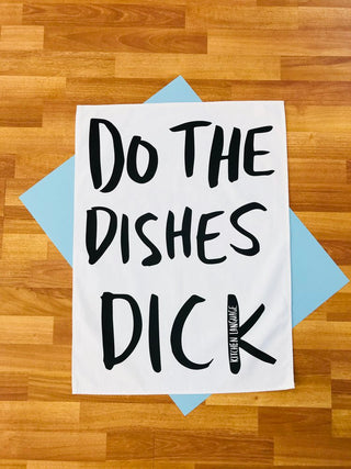 DO THE DISHES DICK- TEA TOWEL